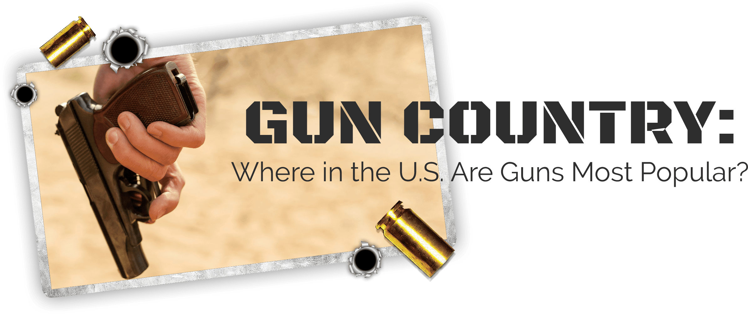 GUN COUNTRY: Where in the U.S. Are Guns Most Popular?
