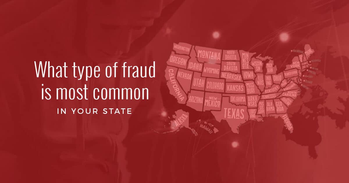 What Type Of Fraud Is Most Common In Your State?