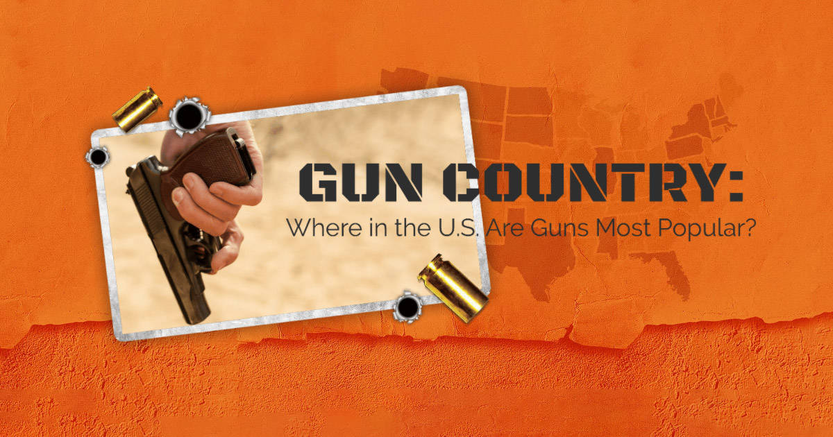 GUN COUNTRY: Where in the U.S. Are Guns Most Popular?
