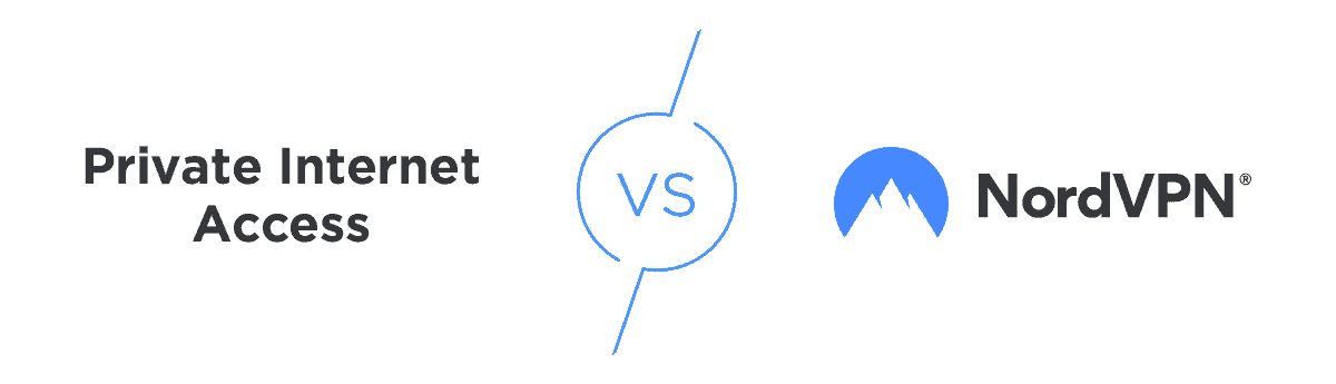 Private Internet Access vs. NordVPN