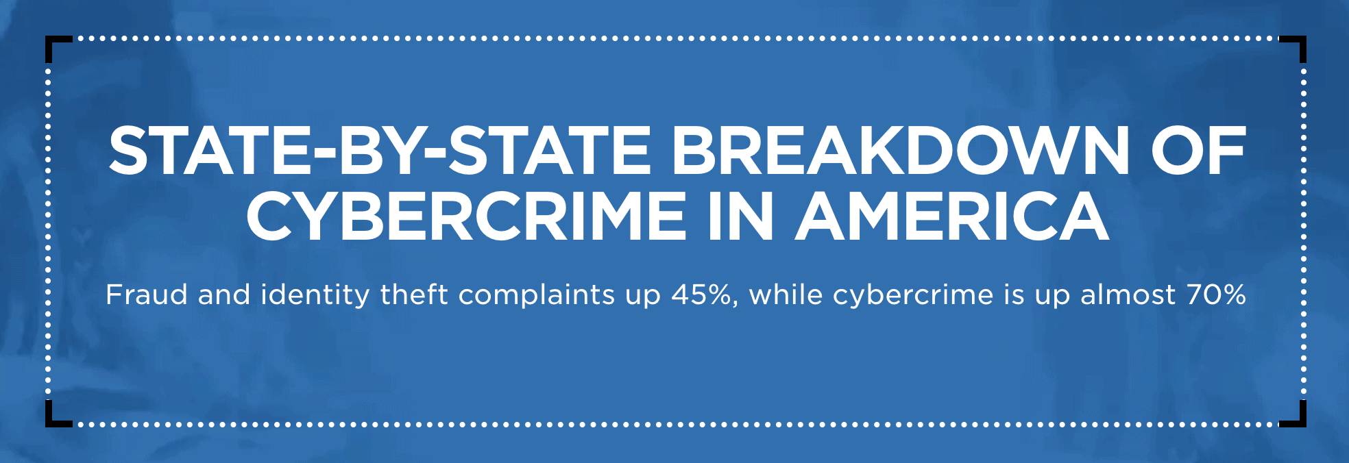 State-by-State Breakdown of Cybercrime in America