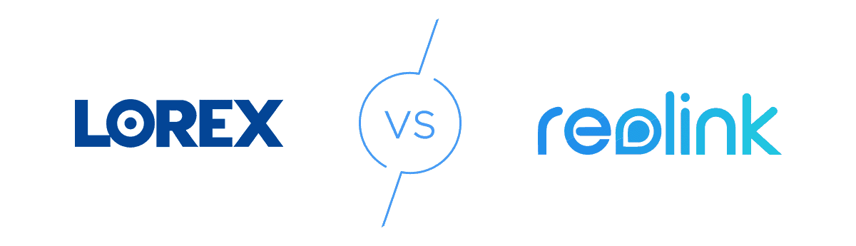 Lorex vs Reolink