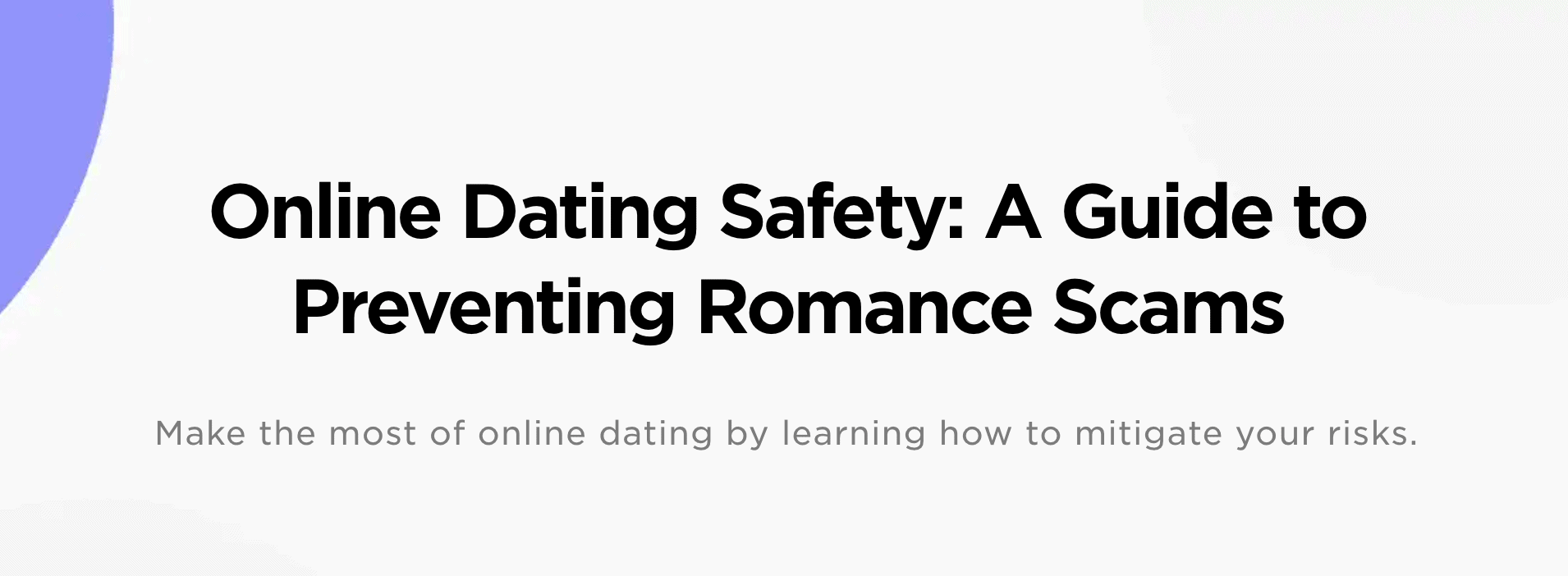 Online Dating Safety: A Guide to Preventing Romance Scams