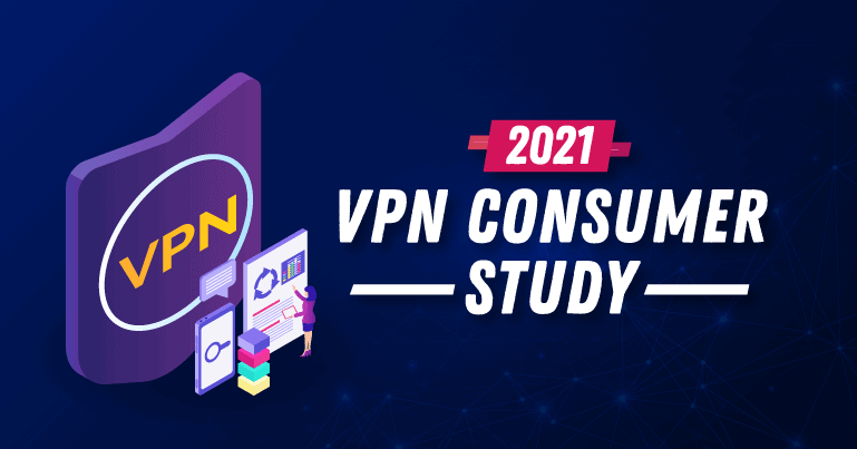VPN Consumer Usage, Adoption, and Shopping Study: 2021