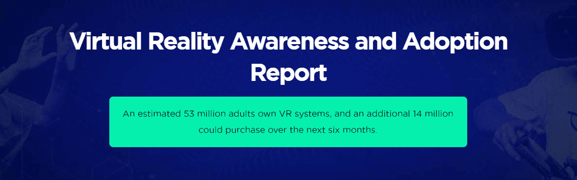 Virtual Reality Awareness and Adoption Report