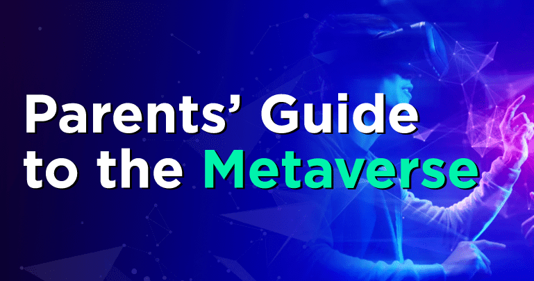 Parents’ Guide to the Metaverse