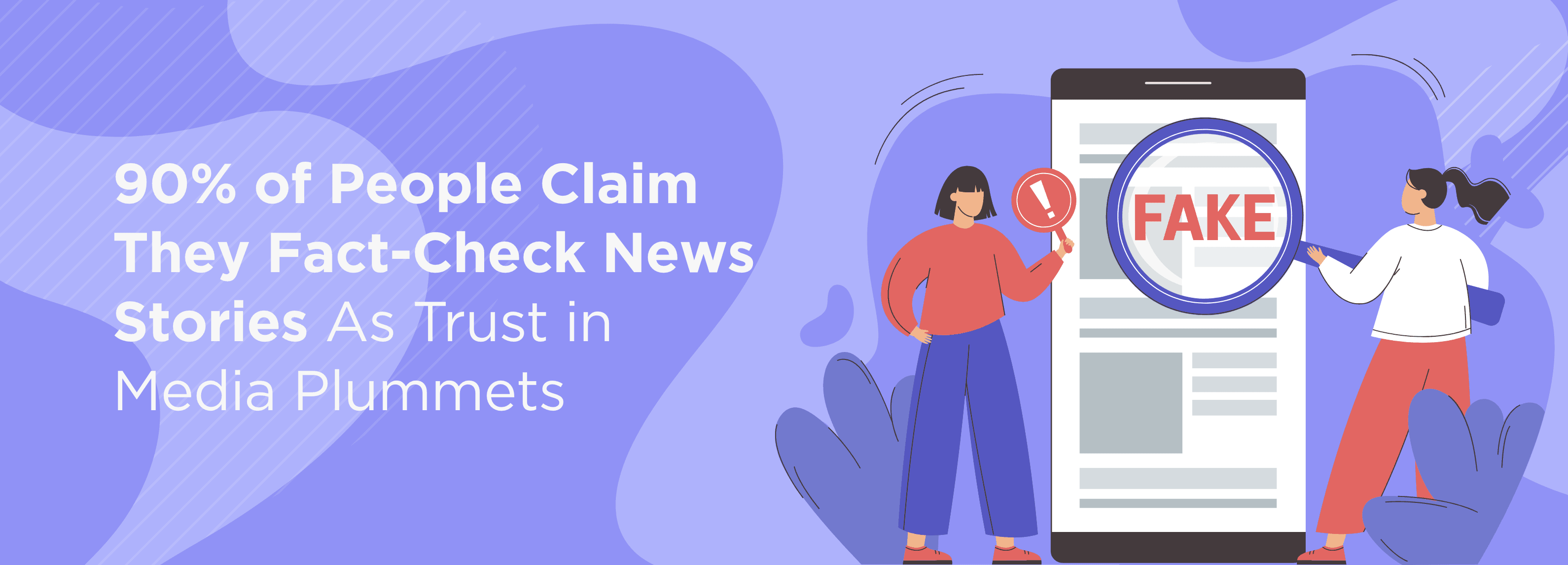90% of People Claim They Fact-Check News Stories As Trust in Media Plummets