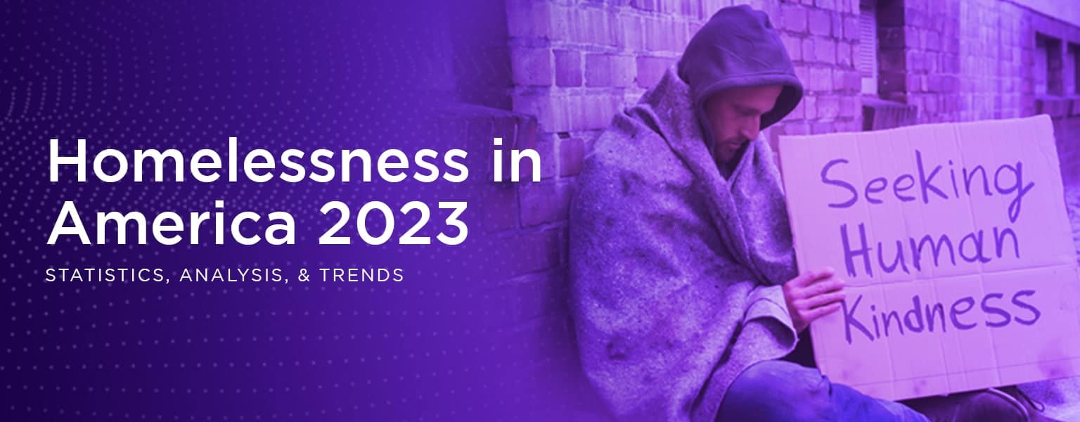 Homelessness in America 2023: Statistics, Analysis, & Trends