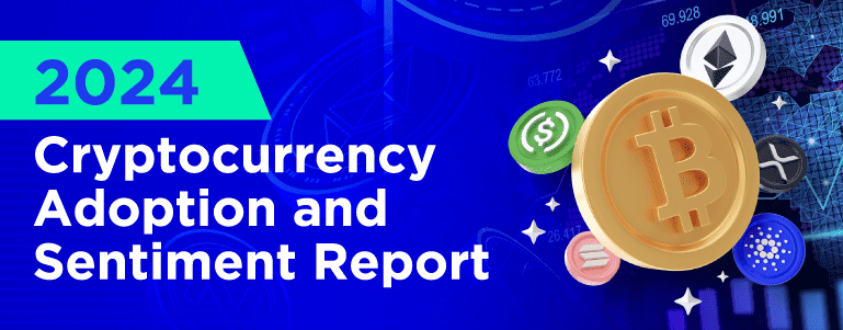 2024 Cryptocurrency Adoption and Sentiment Report